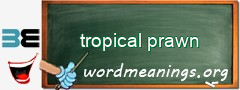 WordMeaning blackboard for tropical prawn